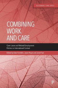Cover of Combining Work and Care: Carer Leave and Related Employment Policies in International Context
