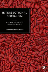 Cover of Intersectional Socialism: A Utopia for Radical Interdependence
