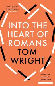 Cover of Into the Heart of Romans: A Deep Dive into Paul’s Greatest Letter