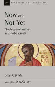 Cover of Now and Not Yet: Theology and Mission in Ezra–Nehemiah