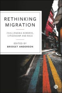Cover of Rethinking Migration: Challenging Borders, Citizenship and Race