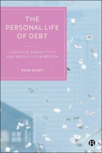 Cover of The Personal Life of Debt: Coercion, Subjectivity and Inequality in Britain