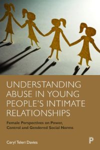 Cover of Understanding Abuse in Young People’s Intimate Relationships: Female Perspectives on Power, Control and Gendered Social Norms