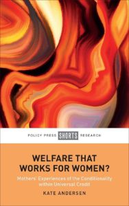 Cover of Welfare that Works for Women? Mothers’ Experiences of the Conditionality within Universal Credit